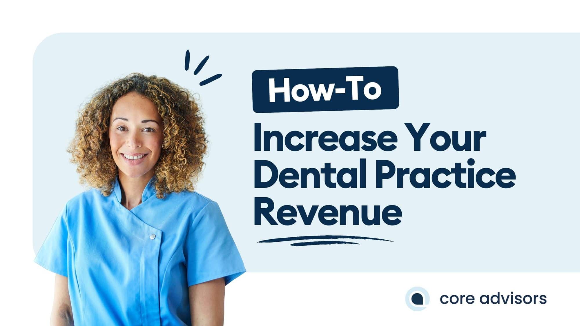 6 Ways to Increase Dental Practice Revenue