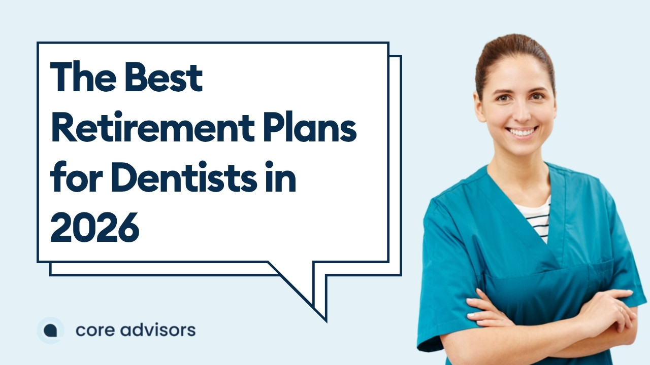 The Best Retirement Plans for Dentists in 2026 (401k, Cash Balance, Defined Benefit)