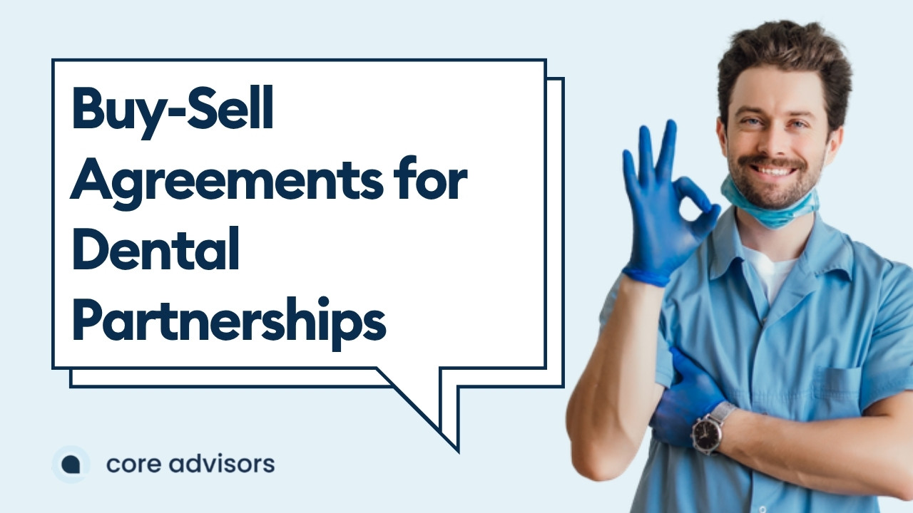 Buy-Sell Agreements For Dental Partnerships: What Protects You If Something Goes Wrong