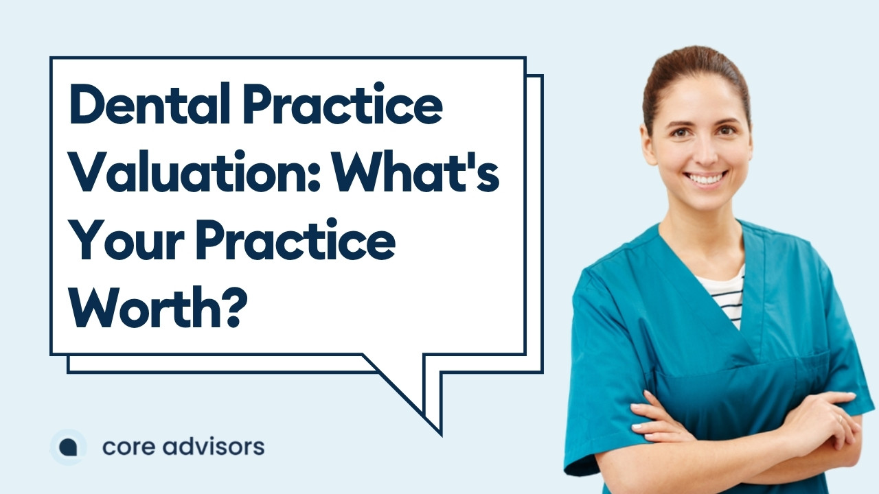 Dental Practice Valuation: What's Your Practice Worth?