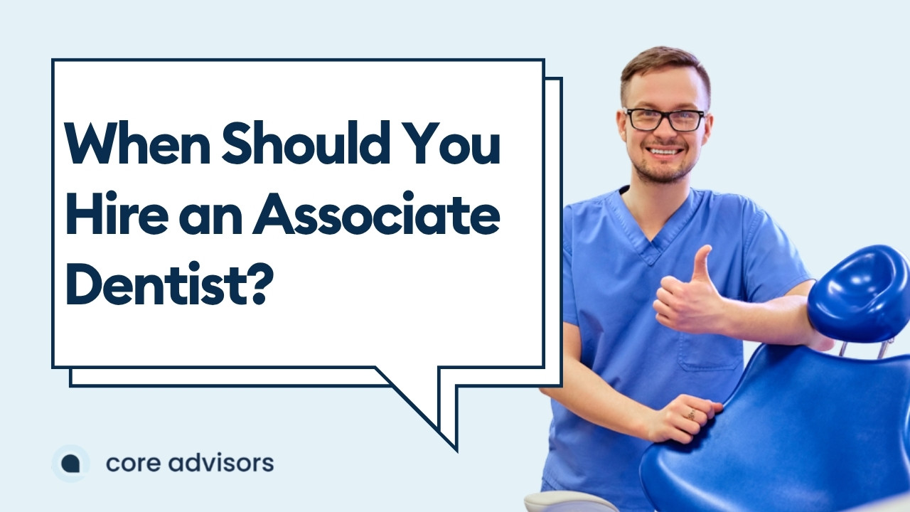 When Should You Hire an Associate Dentist? Financial Signs Your Practice Is Ready
