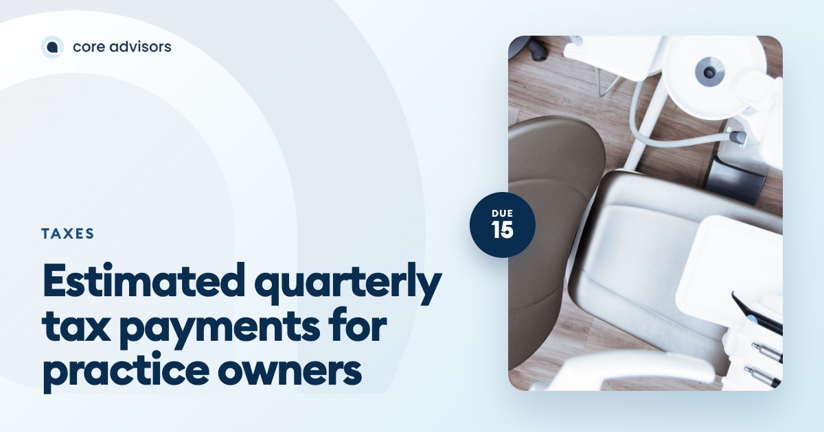 Estimated quarterly tax payments for dental practice owners